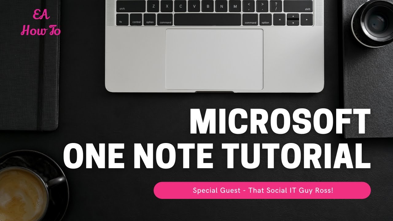 Microsoft One Note Tutorial | Special Guest That Social IT Guy Ross!