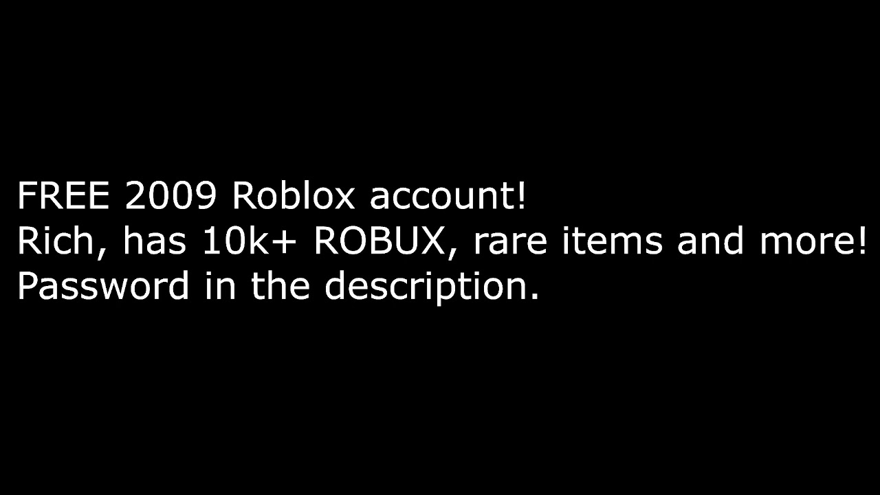 FREE RICH 2009 ROBLOX ACCOUNT WORKING DECEMBER 2022 PASSWORD IN THE 