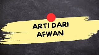 ARTI DARI KATA AFWAN (Afwan Adalah)