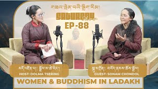 SONAM CHONDOL | EPISODE 88 | WOMEN AND BUDDHISM IN MODERN LADAKH | TANGPO SPECIAL | HAPPY WOMENS DAY