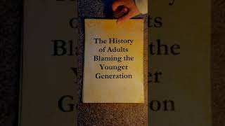 The History of Adults Blaming the Younger Generation