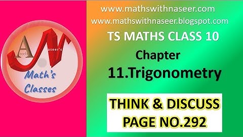 TS MATHS CLASS 10 CHAPTER 11.TRIGNOMETRY  THINK AND DISCUSS PAGE NO. 292