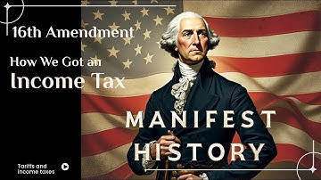 The SIxteenth Amendment: How the U.S. got an Income Tax