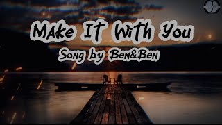 Make It With You (with lyrics) by Ben&Ben