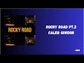 Rocky Road Pt 2 Caleb Gordon Lyrics