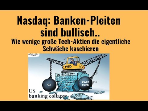 Nasdaq: Banken-Pleiten sind bullisch.. Marktgeflüster