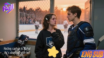 [ENG SUB]💖Hockey captain is Alpha! He’s obsessed with me!#Minidrama