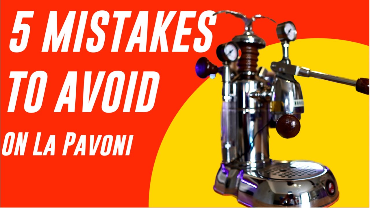 5 common mistakes on La Pavoni and how to avoid them. La Pavoni