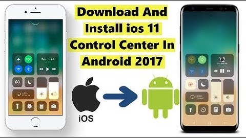 How To Download And Install ios 11 Control Center For Android 2017 - Solving Techniques