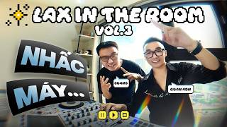Nhấc máy | LAX in the R∞M #3 | GUANG X Quân ADN | MIXSET HOUSELAK VIETMIX 2026 Guide
