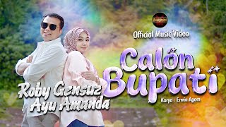 Ayu Amanda Ft. Roby Gensuz - Calon Bupati (Official Music Video)