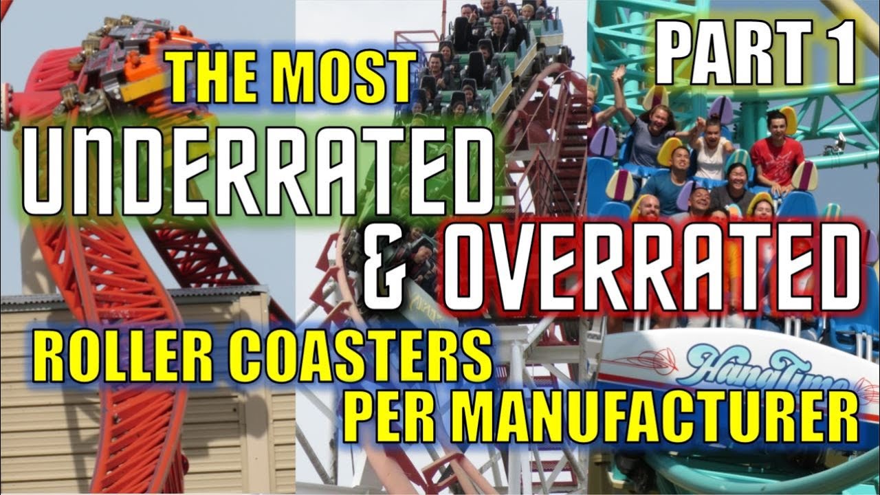 The Most Underrated & Overrated Coaster From Each Manufacturer (Part 1 ...