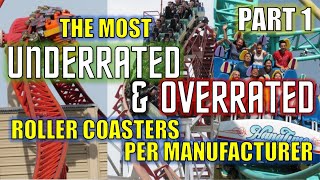 The Most Underrated & Overrated Coaster From Each Manufacturer (Part 1)
