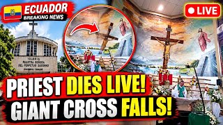 Priest Dies After Giant Cross Falls During Live Mass | Ecuador Breaking News