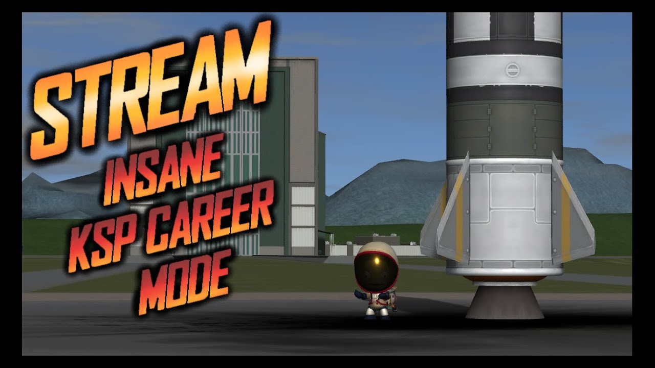 INSANE CAREER MODE \ KSP 1.12.2 \ Kerbal Space Program - YouTube