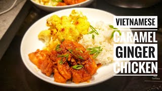 Vietnamese | Caramel | Sweet | Savory | Ginger | Chicken