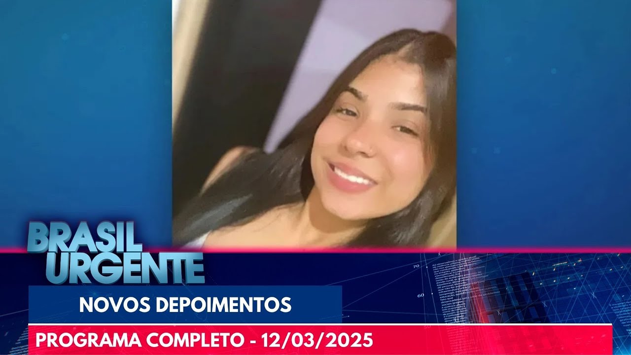Caso Vitória: Novos depoimentos e desdobramentos | Brasil Urgente | PROGRAMA COMPLETO | 12/03/25