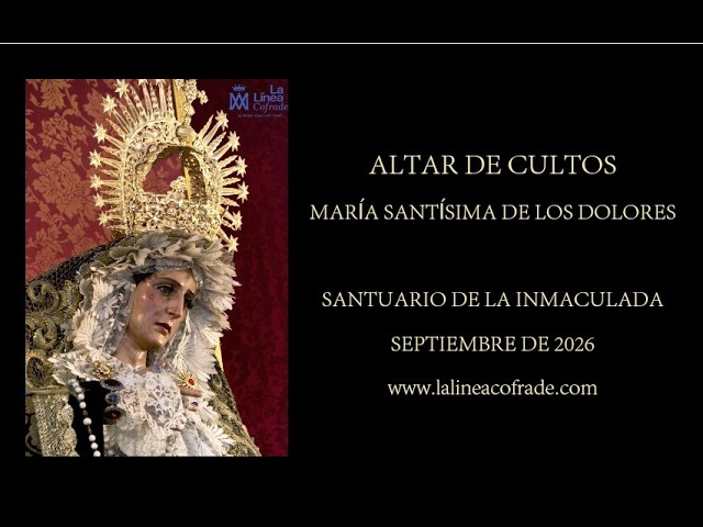 LA LINEA COFRADE. ALTAR DE CULTOS DOLORES MES SEPTIEMBRE 2026