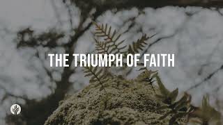 The Triumph of Faith | Audio Reading | Our Daily Bread Devotional | May 4, 2024