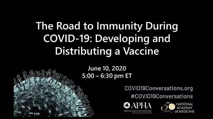 The Road to Immunity During COVID-19 — Developing and Distributing a Vaccine