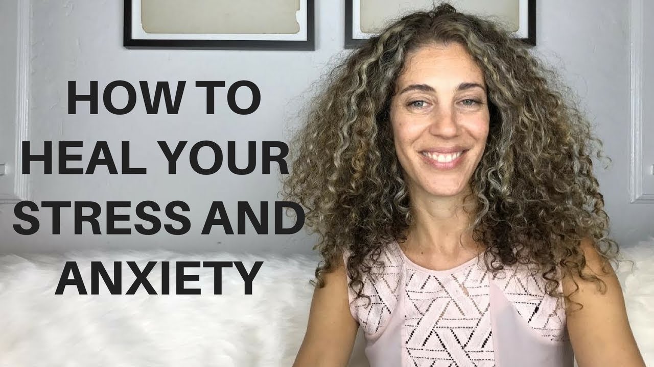 How to Heal Stress and Anxiety Naturally!