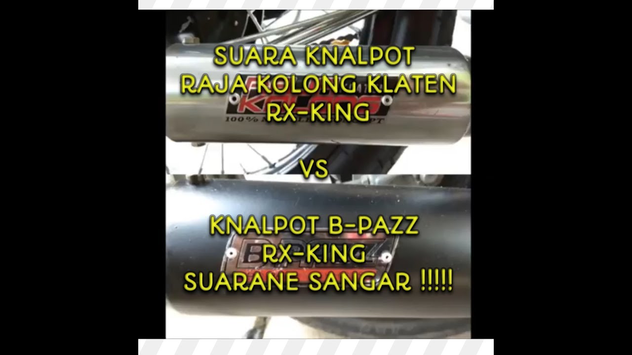 Suara Knalpot Raja Kolong Klaten RX King Vs Knalpot B Pazz Rx King
