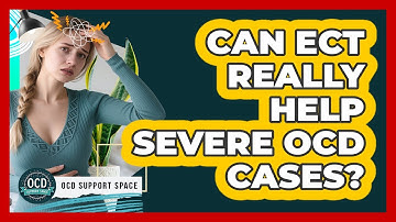 Can ECT Really Help Severe OCD Cases? - OCD Support Space