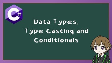 Master C# Data Types, Type Casting and Conditionals in 10 Minutes!