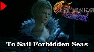  To Sail Forbidden Seas    Final Fantasy Xvi
