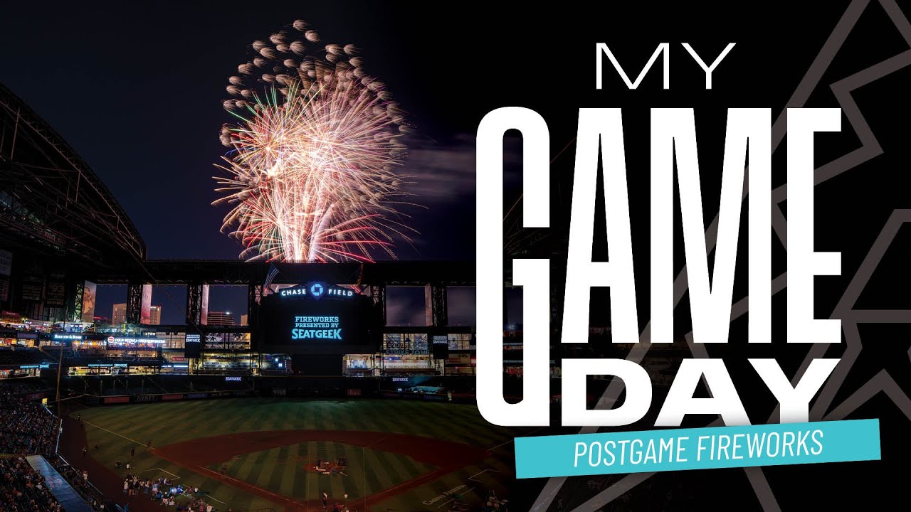 My Game Day: Postgame Fireworks | Arizona Diamondbacks