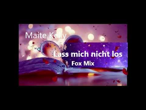 Maite Kelly   Lass mich nicht los  Fox Mix