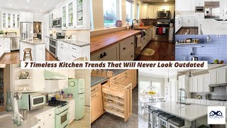 7 Timeless Kitchen Trends That Will Never Look Outdated | Tips for Timeless Kitchen Designs