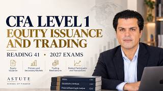 CFA Level I 2027 | Reading 41: Equity Issuance and Trading