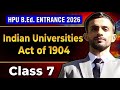 Indian Universities Act of 1904 🔥| HPU B.Ed Entrance 2026 Preparation | Class 7 📚