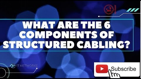 What are the 6 components of structured cabling
