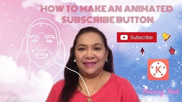 HOW TO MAKE AN ANIMATED SUBSCRIBE BUTTON/ KINEMASTER TUTORIAL  23 August 2020
