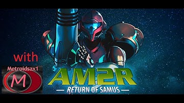 Lets Play AM2R - Metroid 2 Fan Game - Part 10 OMEGA NEST