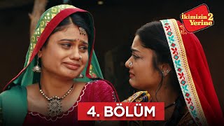 İkimizin Yerinde 2 Hint Dizisi 4. Bölüm