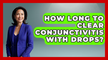 How Long To Clear Conjunctivitis With Drops? - Optometry Knowledge Base