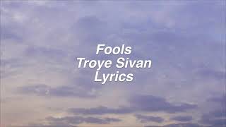 Fools TROYE SIVAN LYRCS/ LETRA