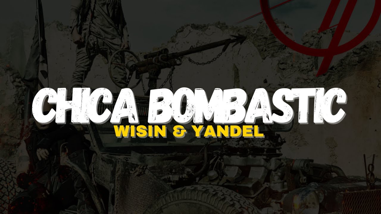Wisin & Yandel - Chica Bombastic [Letra] - YouTube