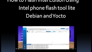 How to Flash Intel edison Using Intel phone flash tool lite Debian and Yocto