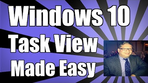 How to use Windows 10 Task View and Virtual Desktops - Task View in Windows 10 tutorial