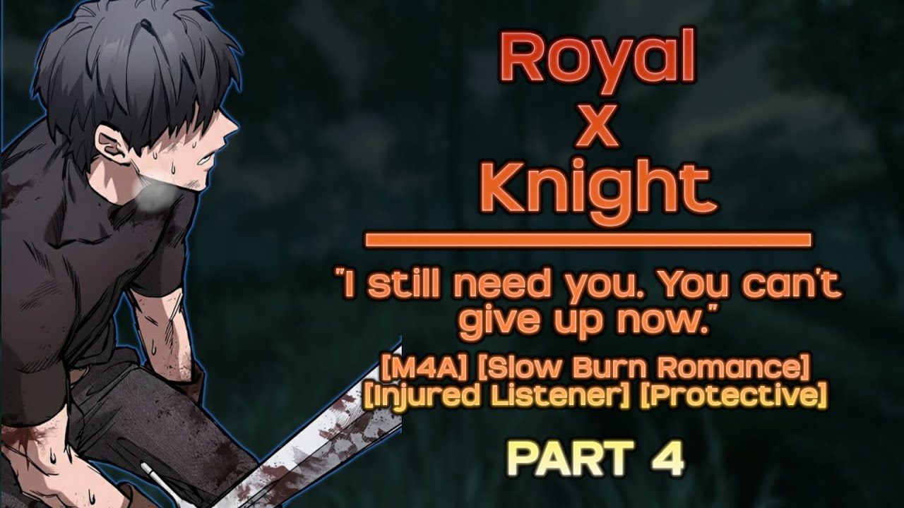 YOUR Knight Saves You After the Betrayal (Injured Listener) | ASMR RP [Slow Burn Story] [M4A] PART 4