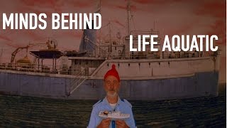 MINDS BEHIND: The Life Aquatic With Steve Zissou
