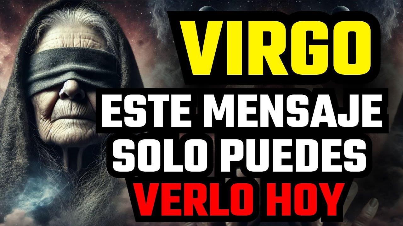 VIRGO ESTE MENSAJE SOLO PUEDES VERLO HOY Y ES URGENTE‼️ #tarot - YouTube