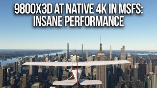 9800X3D Is a Powerhouse At NATIVE 4K In MSFS 2020
