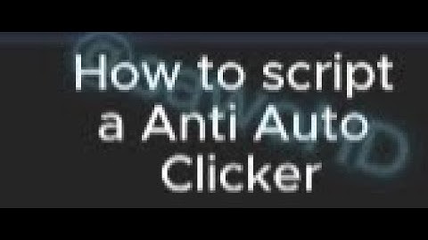 How to make an Anti-Auto Clicker for your Roblox Game