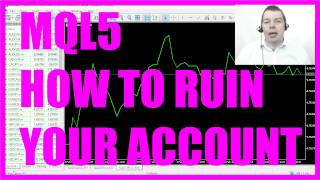 MQL5 Tutorial - How to ruin your MQL5 account by default in 5 minutes