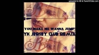 Rupee - You Make Me Wanna Jump (YK Jersey Club Remix)